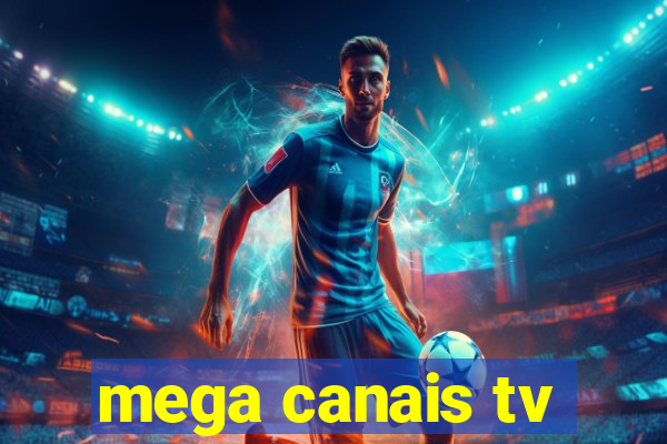 mega canais tv